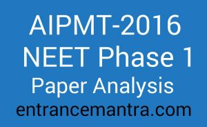 AIPMT 2016 OR NEET Phase1 Paper Analysis